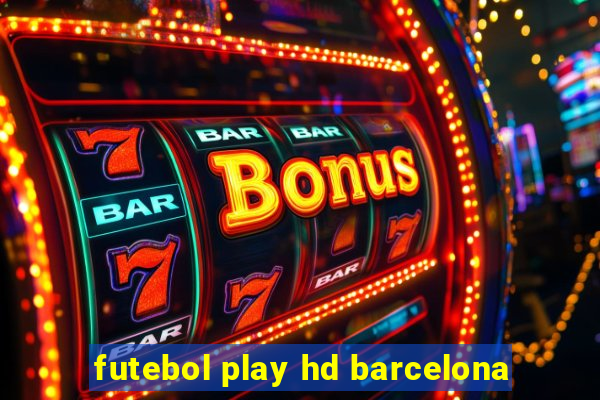 futebol play hd barcelona